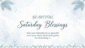 Beautiful Saturday Blessings greeting card with a soft blue and white watercolor background, delicate palm leaves in the top corners, and a leafy floral border along the bottom. Elegant text reads “BEAUTIFUL Saturday Blessings”. Below it says: “May your Saturday be so peaceful even your alarm clock feels guilty for disturbing it.