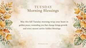 Elegant Tuesday Morning Blessings poster featuring a soft cream background with golden autumn leaves, orange maple leaves, green foliage, and acorns decorating the borders. The center displays the heading “TUESDAY Morning Blessings” and an inspirational message: “May this fall Tuesday morning wrap your heart in golden peace, reminding you that change brings growth and every season carries hidden blessings.” The design has a peaceful autumn theme with warm fall colors and the WishesJoy.com signature at the bottom.